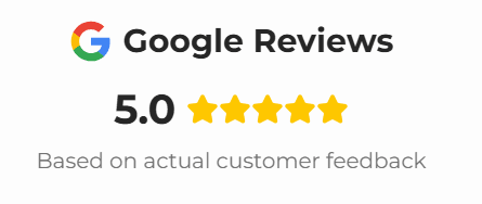 Google Reviews - 5.0 Rating based on actual customer feedback